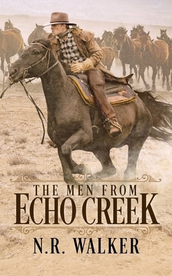 The Men From Echo Creek - Standard Cover by Walker, N. R.