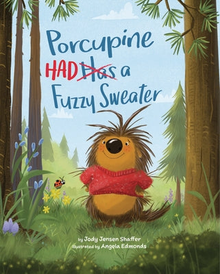 Porcupine Had a Fuzzy Sweater by Shaffer, Jody Jensen