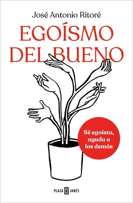 Egoísmo del Bueno / Selfishness, of the Good Kind by Ritor&#195;&#169;, Jos&#195;&#169; Antonio