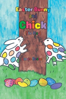Easter Bunny and Chick (The Play) by Bessey, Lance