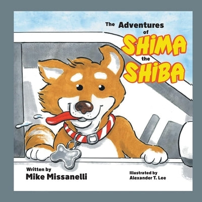 The Adventures of Shima the Shiba by Missanelli, Mike