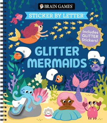 Brain Games - Sticker by Letter: Glitter Mermaids: Includes 1 Glitter Sticker Sheet to Complete Each Image! by Publications International Ltd