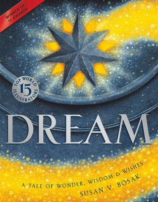 Dream: A Tale of Wonder, Wisdom & Wishes by Bosak, Susan V.