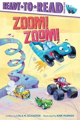 Zoom! Zoom!: Ready-To-Read Ready-To-Go! by Schaefer, Lola M.