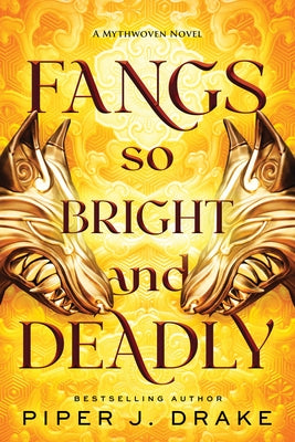 Fangs So Bright & Deadly by Drake, Piper J.