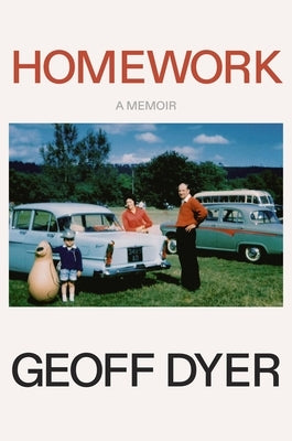 Homework: A Memoir by Dyer, Geoff