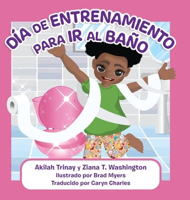 Día de Entrenamiento para Ir al Baño by Trinay, Akilah