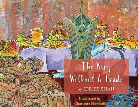 The King without a Trade by Shah, Idries