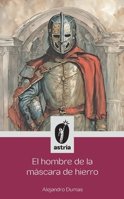 El hombre de la máscara de hierro by Dumas, Alejandro