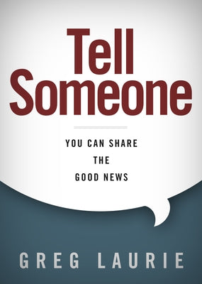 Tell Someone: You Can Share the Good News by Laurie, Greg