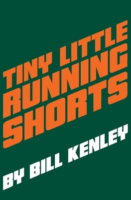 Tiny Little Running Shorts by Kenley, Bill