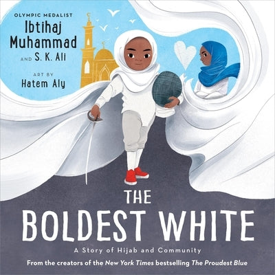 The Boldest White: A Story of Hijab and Community by Muhammad, Ibtihaj