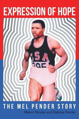 Expression Of Hope: The Mel Pender Story by Pender, Melvin