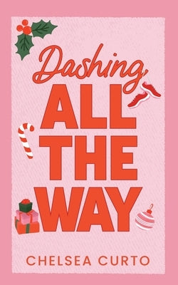 Dashing All The Way by Curto, Chelsea