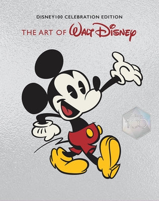 The Art of Walt Disney: From Mickey Mouse to the Magic Kingdoms and Beyond (Disney 100 Celebration Edition) by Finch, Christopher