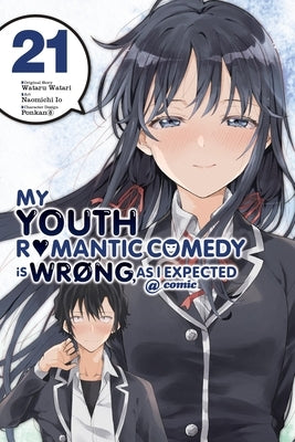 My Youth Romantic Comedy Is Wrong, as I Expected @ Comic, Vol. 21 (Manga): Volume 21 by Watari, Wataru