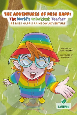 Miss Happ's Rainbow Adventure by Friedman, Laurie