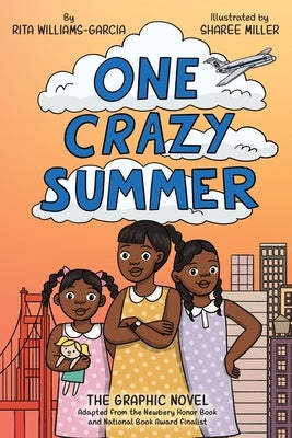 One Crazy Summer: The Graphic Novel by Williams-Garcia, Rita