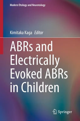 Abrs and Electrically Evoked Abrs in Children by Kaga, Kimitaka