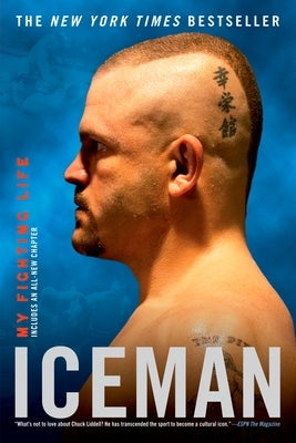 Iceman: My Fighting Life by Liddell, Chuck