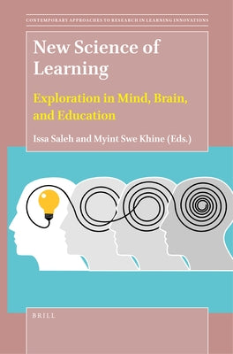 New Science of Learning: Exploration in Mind, Brain, and Education by Saleh, Issa M.