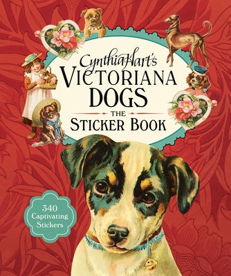 Cynthia Hart's Victoriana Dogs: The Sticker Book: 340 Captivating Stickers by Hart, Cynthia