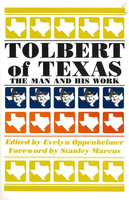 Tolbert of Texas: The Man and His Work by Tolbert, Frank