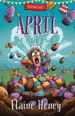 Easter Trouble at the Chocolate Factory Blackthorn Stables April Mystery by Heney, Elaine
