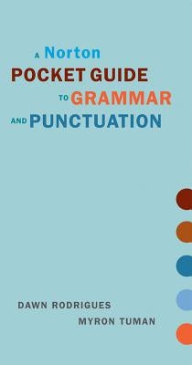 A Norton Pocket Guide to Grammar and Punctuation by Rodrigues, Dawn