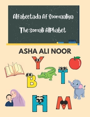 The Somali Alphabet by Ali, Asha
