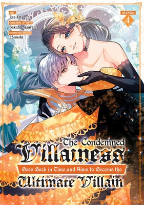 The Condemned Villainess Goes Back in Time and Aims to Become the Ultimate Villain (Manga) Vol. 4 by Narayama, Bakufu