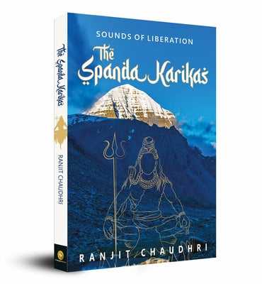 Sounds of Liberation: The Spanda Karikas by Chaudhri, Ranjit