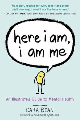 Here I Am, I Am Me: An Illustrated Guide to Mental Health by Bean, Cara