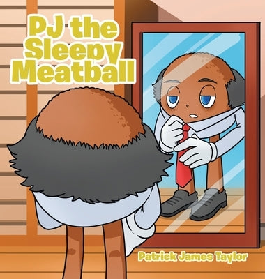 PJ the Sleepy Meatball by Taylor, Patrick James