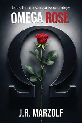Omega Rose by Marzolf, J. R.