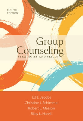 Group Counseling: Strategies and Skills by Jacobs, Ed E.