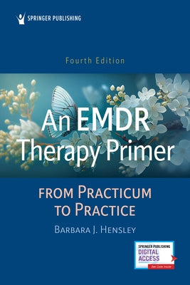 An EMDR Therapy Primer: From Practicum to Practice by Hensley, Barbara J.