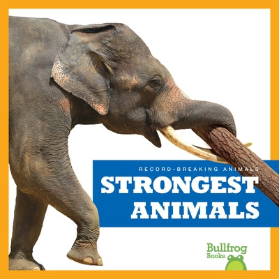 Strongest Animals by Austen, Lily