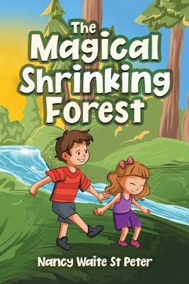 The Magical Shrinking Forest by St Peter, Nancy Waite