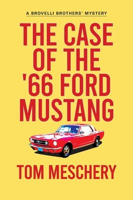 The Case of the '66 Ford Mustang by Meschery, Tom