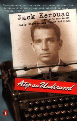 Atop an Underwood: Early Stories and Other Writings by Kerouac, Jack