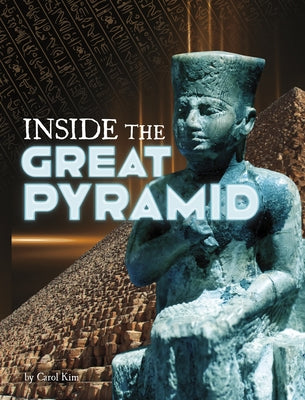 Inside the Great Pyramid by Kim, Carol