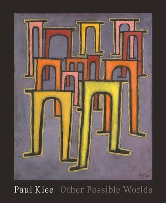 Paul Klee: Other Possible Worlds by Klein, Mason