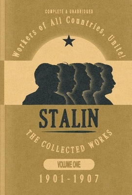 Collected Works of Josef Stalin: Volume 1 by Stalin, Josef V.