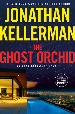 The Ghost Orchid: An Alex Delaware Novel by Kellerman, Jonathan