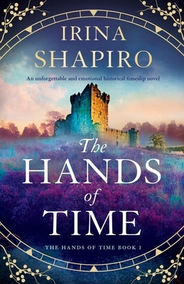 The Hands of Time: An unforgettable and emotional historical timeslip novel by Shapiro, Irina