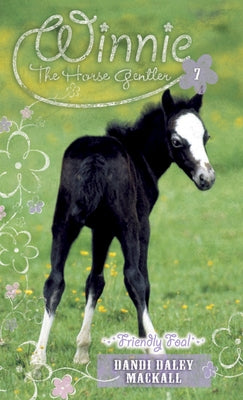 Friendly Foal by Mackall, Dandi Daley