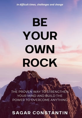 Be Your Own Rock by Constantin, Sagar