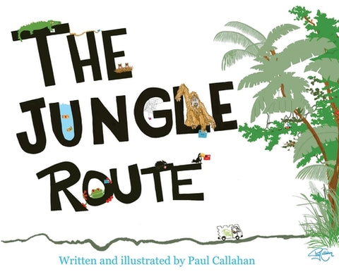 The Jungle Route by Callahan, Paul J.