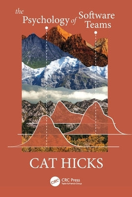 The Psychology of Software Teams by Hicks, Cat